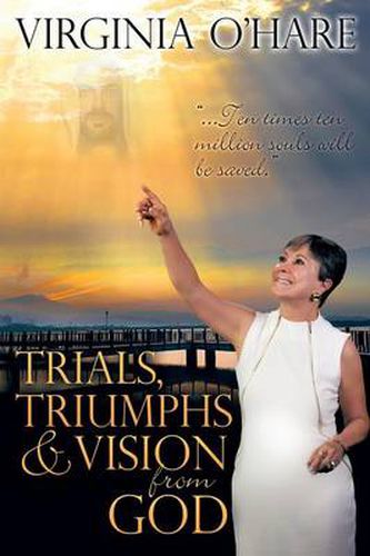 Cover image for Trials, Triumphs, and Vision from God