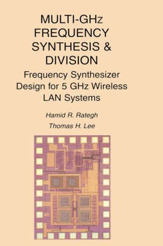 Cover image for Multi-GHz Frequency Synthesis & Division: Frequency Synthesizer Design for 5 GHz Wireless LAN Systems