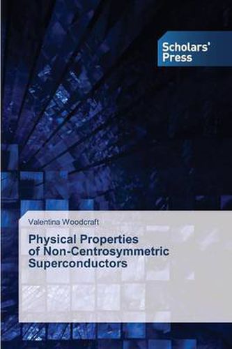 Cover image for Physical Properties of Non-Centrosymmetric Superconductors