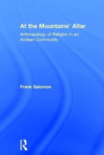 Cover image for At the Mountains' Altar: Anthropology of Religion in an Andean Community