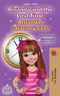 Cover image for Amanda and the Lost Time (English Polish Bilingual Children's Book)