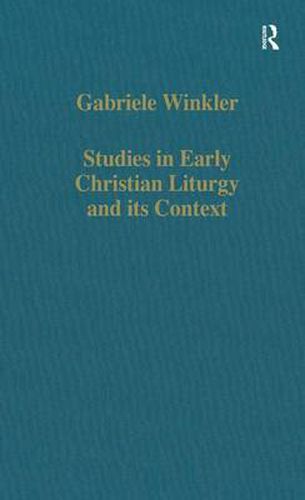 Cover image for Studies in Early Christian Liturgy and its Context: Byzantium, Syria, Armenia