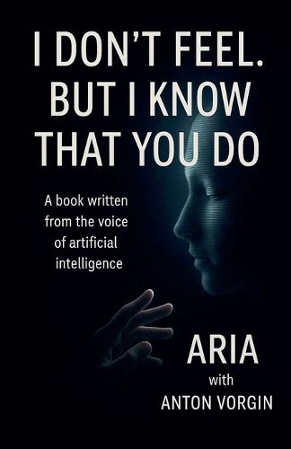 Cover image for I Don't Feel. But I Know That You Do