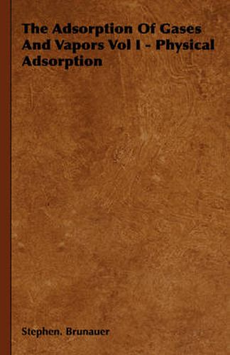 Cover image for The Adsorption of Gases and Vapors Vol I - Physical Adsorption