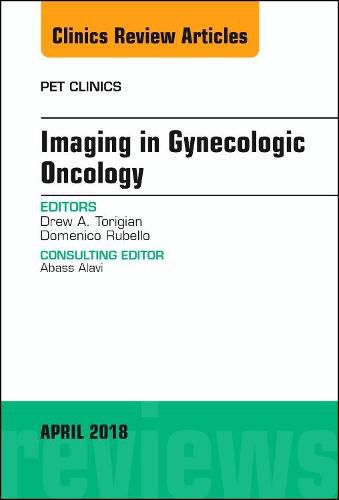 Cover image for Imaging in Gynecologic Oncology, An Issue of PET Clinics