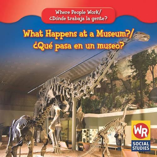 What Happens at a Museum? / ?Que Pasa En Un Museo?