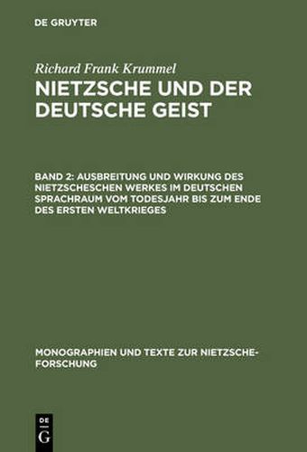 Ausbreitung und Wirkung des Nietzscheschen Werkes im deutschen Sprachraum vom Todesjahr bis zum Ende des Ersten Weltkrieges