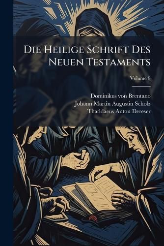 Cover image for Die Heilige Schrift Des Neuen Testaments, Volume 9