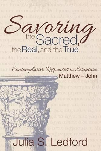 Cover image for Savoring the Sacred, the Real, and the True