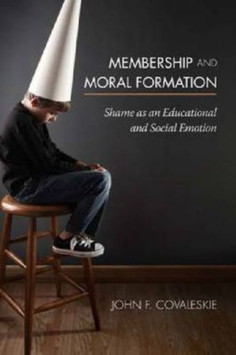 Cover image for Membership and Moral Formation: Shame as an Educational and Social Emotion