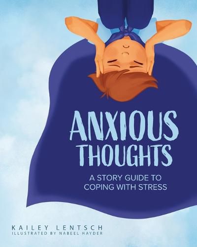 Anxious Thoughts: A Story Guide to Coping with Stress