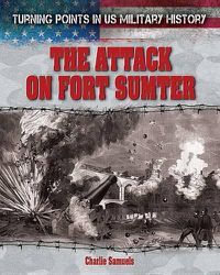 Cover image for The Attack on Fort Sumter