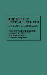 Cover image for The Islamic Revival Since 1988: A Critical Survey and Bibliography