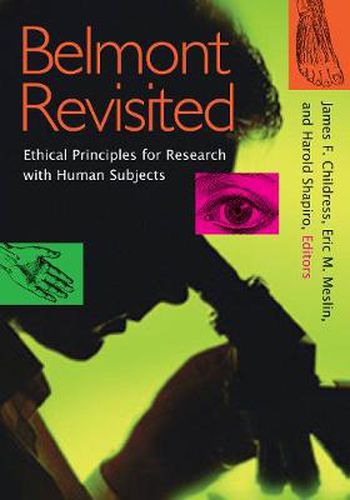 Belmont Revisited: Ethical Principles for Research with Human Subjects