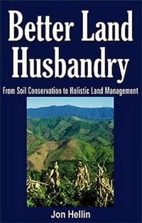 Cover image for Better Land Husbandry: From Soil Conservation to Holistic Land Management