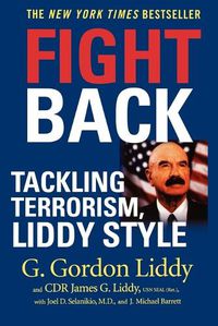 Cover image for Fight Back: Tackling Terrorism Liddy Style