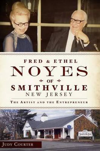 Cover image for Fred and Ethel Noyes of Smithville, New Jersey: The Artist and the Entrepreneuer