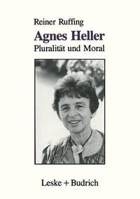 Cover image for Agnes Heller: Pluralitat Und Moral