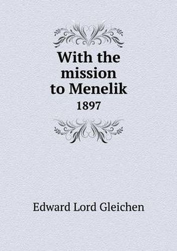 Cover image for With the mission to Menelik 1897