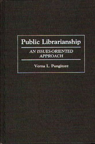 Cover image for Public Librarianship: An Issues-Oriented Approach