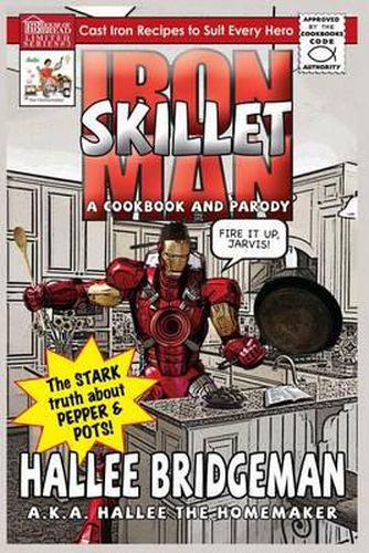 Cover image for Iron Skillet Man: The Stark Truth about Pepper and Pots