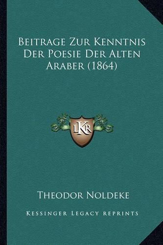 Beitrage Zur Kenntnis Der Poesie Der Alten Araber (1864)