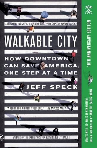 Walkable City (Tenth Anniversary Edition): How Downtown Can Save America, One Step at a Time