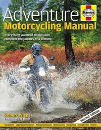 Cover image for Adventure Motorcycling Manual: Everything you need to plan and complete the journey of a lifetime