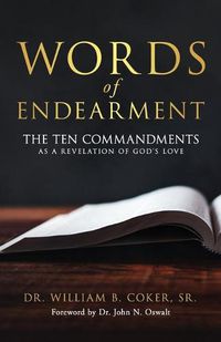 Cover image for Words of Endearment: The Ten Commandments As a Revelation of God's Love