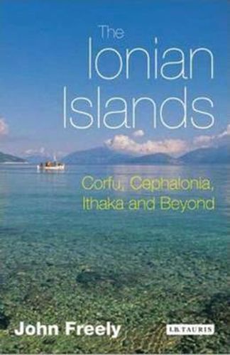 Cover image for The Ionian Islands: Corfu, Cephalonia, Ithaka and Beyond