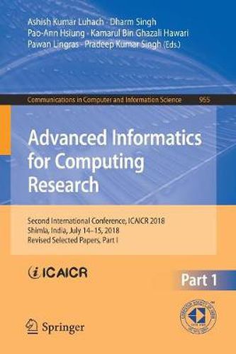 Cover image for Advanced Informatics for Computing Research: Second International Conference, ICAICR 2018, Shimla, India, July 14-15, 2018, Revised Selected Papers, Part I