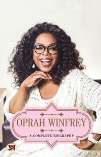 Cover image for Oprah Winfrey a Complete Biography