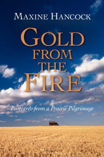 Cover image for Gold from the Fire: Postcards from a Prairie Pilgrimage