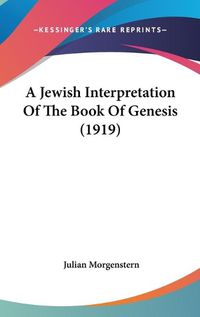 Cover image for A Jewish Interpretation of the Book of Genesis (1919)