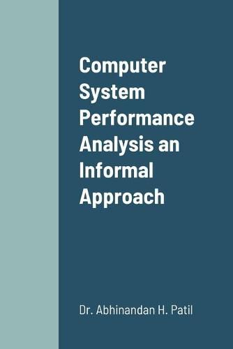 Cover image for Computer System Performance Analysis an Informal Approach