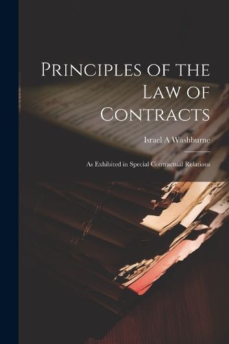 Cover image for Principles of the law of Contracts