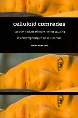 Cover image for Celluloid Comrades: Representations of Male Homosexuality in Contemporary Chinese Cinemas