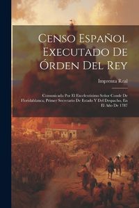 Cover image for Censo Espanol Executado De Orden Del Rey