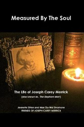 Cover image for Measured by Soul: The Life of Joseph Carey Merrick (also Known as 'The Elephant Man')