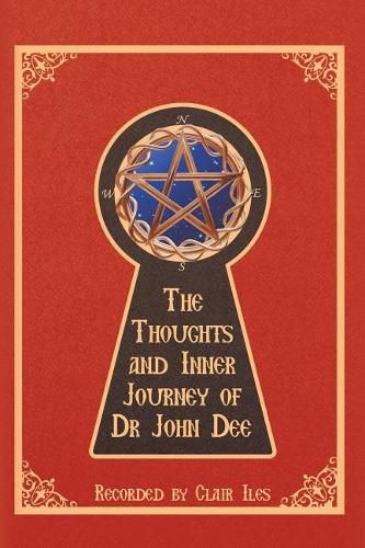 Thoughts and Inner Journey of Dr. John Dee