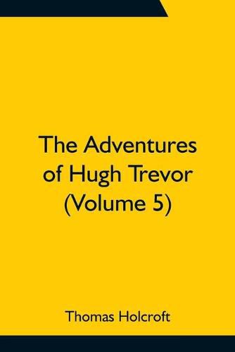 Cover image for The Adventures of Hugh Trevor (Volume 5)