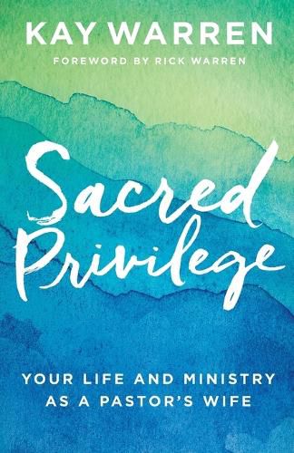 Sacred Privilege - Your Life and Ministry as a Pastor"s Wife