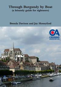 Cover image for Through Burgundy by Boat (a Leisurely Guide for Sightseers)