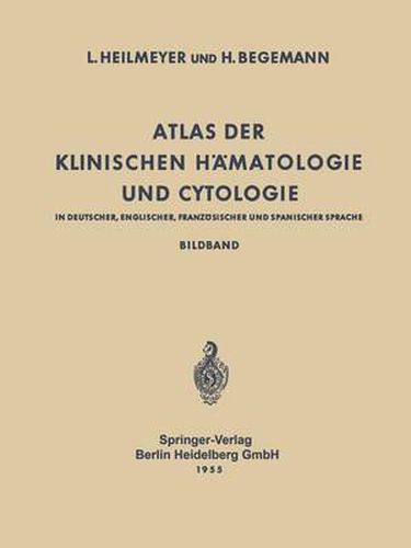 Atlas Der Klinischen Hamatologie Und Cytologie in Deutscher, Englischer, Franzoesischer Und Spanischer Sprache: Bildband