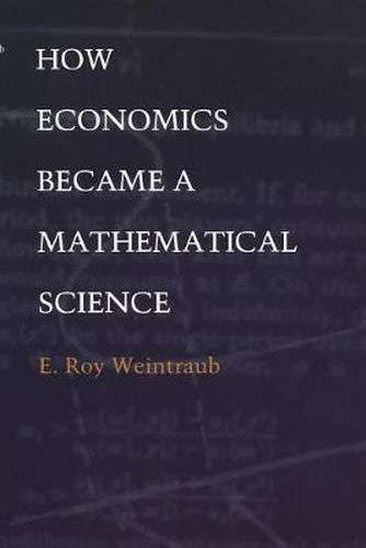 Cover image for How Economics Became a Mathematical Science