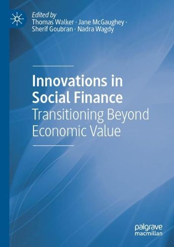 Cover image for Innovations in Social Finance: Transitioning Beyond Economic Value