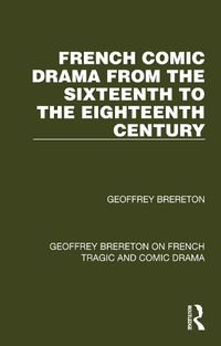 Cover image for French Comic Drama from the Sixteenth to the Eighteenth Century