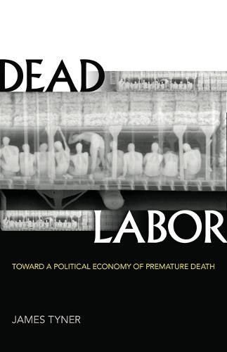 Dead Labor: Toward a Political Economy of Premature Death