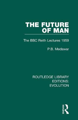 Cover image for The Future of Man: The BBC Reith Lectures 1959
