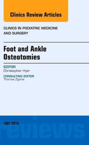 Cover image for Foot and Ankle Osteotomies, An Issue of Clinics in Podiatric Medicine and Surgery